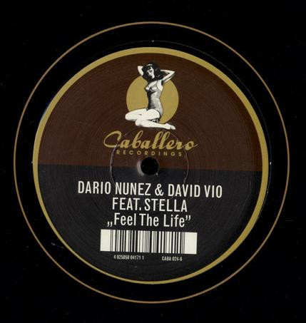 Dario Nunez & David Vio Feat. Stella - Feel The Life | Caballero Recordings (CABA 024-6) - main Dario Nunez & David Vio Feat. Stella - Feel The Life | Caballero Recordings (CABA 024-6) - main