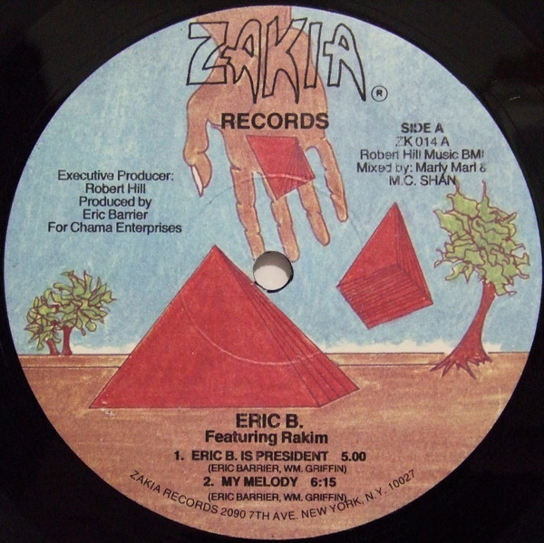 Eric B. Featuring Rakim - Eric B. Is President / My Melody | Zakia Records (ZK 014)
