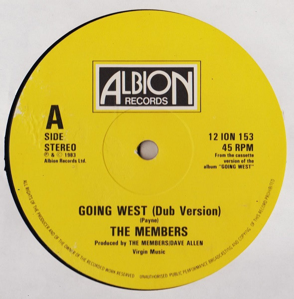 The Members - Going West (Dub Version) | Albion Records (12 ION 153) - 3 The Members - Going West (Dub Version) | Albion Records (12 ION 153) - 3