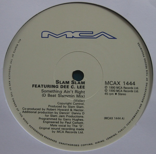Slam Slam  &  Dee C. Lee - Something Ain't Right (Remix) | MCA Records (MCAX 1444) - 3