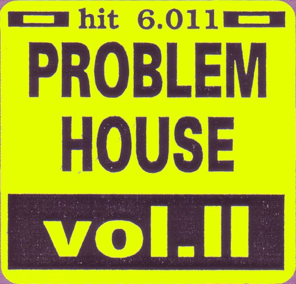 Problem House - Vol. II | Hithouse Records (HIT 6.011) - 3