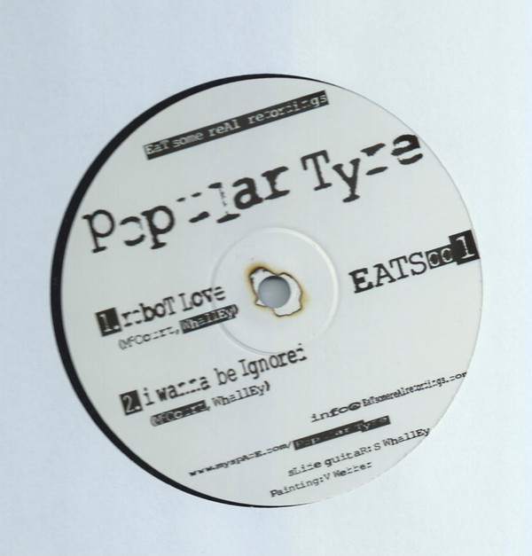 Popular Tyre - Robot Love / I Wanna Be Ignored | Eat Some Real Recordings (EATS001) - 3 Popular Tyre - Robot Love / I Wanna Be Ignored | Eat Some Real Recordings (EATS001) - 3