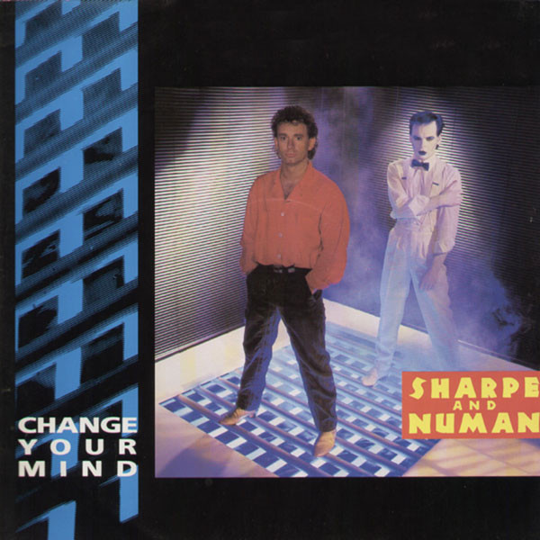 Sharpe & Numan - Change Your Mind | Polydor (881 657-1) - main Sharpe & Numan - Change Your Mind | Polydor (881 657-1) - main