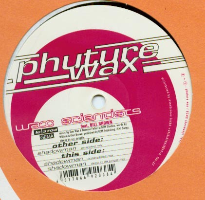 Wax Scientists Feat. Bill Brown - Shadowman | Phuture Wax (WAX 036-6) - main Wax Scientists Feat. Bill Brown - Shadowman | Phuture Wax (WAX 036-6) - main