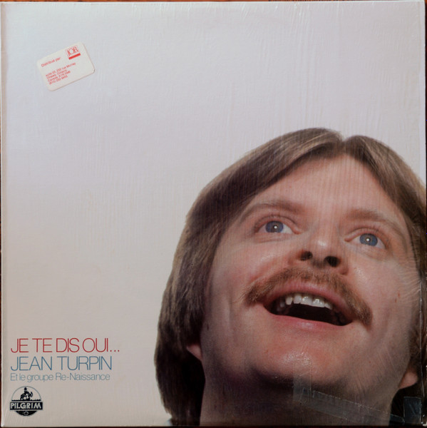 Jean Turpin Et Le Groupe Re-Naissance - Je Te Dis Oui... | Pilgrim Records (PMC 7016)