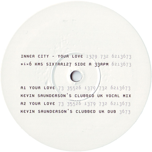 Inner City - Your Love / Hiatus (Second Creation) | Six6 (SIXTRR127) - 3 Inner City - Your Love / Hiatus (Second Creation) | Six6 (SIXTRR127) - 3