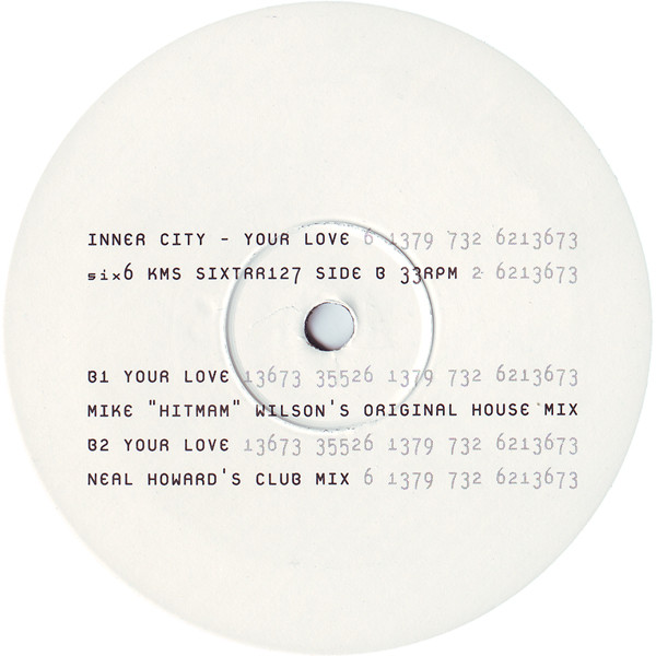 Inner City - Your Love / Hiatus (Second Creation) | Six6 (SIXTRR127) - 4 Inner City - Your Love / Hiatus (Second Creation) | Six6 (SIXTRR127) - 4