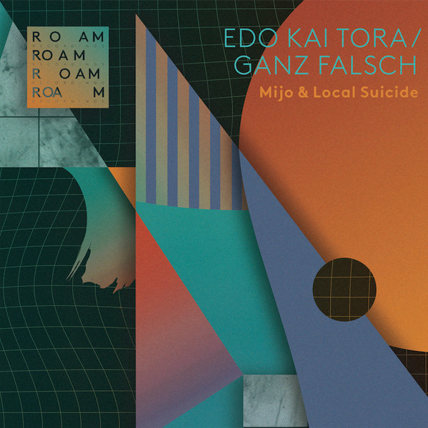 Mijo & Local Suicide - Edo Kai Tora / Ganz Falsch EP | Roam Recordings (ROM 060)