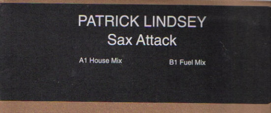 Patrick Lindsey - Sax Attack | Fuel Records (FUEL #010) - 3 Patrick Lindsey - Sax Attack | Fuel Records (FUEL #010) - 3