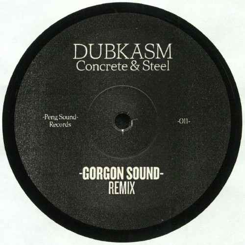 Dubkasm - Peng Sound ‎Presents Concrete & Steel - Gorgon Sound Remix - O.B.F. Remix Cut 1 & 2 | Peng Sound (PENG SOUND 011) - main