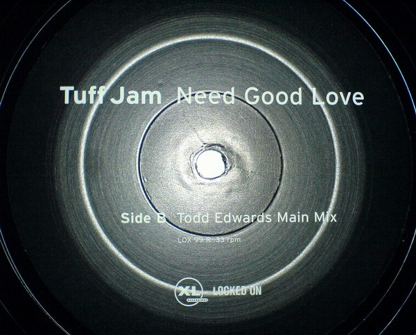 Tuff Jam - Need Good Love | Locked On (LOX 99 R) - 2 Tuff Jam - Need Good Love | Locked On (LOX 99 R) - 2