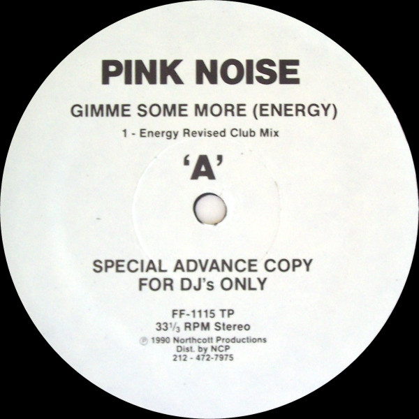 Pink Noise - Gimme Some More (Energy) | Fourth Floor Records (FF-1115 TP)
