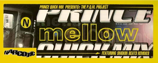 Prince Quick Mix Presents P.Q.M. Project Featuring Tavi - Mellow | Narcotic (0084080DEA) - 3 Prince Quick Mix Presents P.Q.M. Project Featuring Tavi - Mellow | Narcotic (0084080DEA) - 3