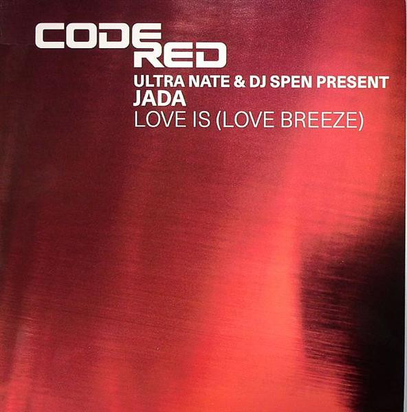 Ultra Naté & Dj Spen Present Jada - Love Is (Love Breeze) | Code Red Recordings (CODE08) - main