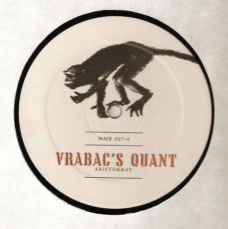 Vrabac's Quant - Aristokrat | More Monkey Business (MMB 007-6)