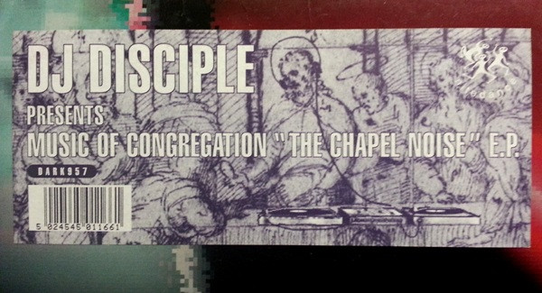 DJ Disciple Presents Music Of Congregation - The Chapel Noise E.P. | Nitedance Records (DARK957) - 4 DJ Disciple Presents Music Of Congregation - The Chapel Noise E.P. | Nitedance Records (DARK957) - 4