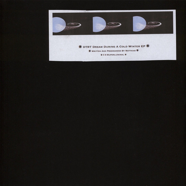 Matthias - DTRT Dream During A Cold Winter | Superluminal (SUPLU002) - main Matthias - DTRT Dream During A Cold Winter | Superluminal (SUPLU002) - main