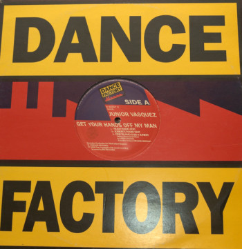 Junior Vasquez - Get Your Hands Off My Man | Dance Factory (8 82317 6) - main