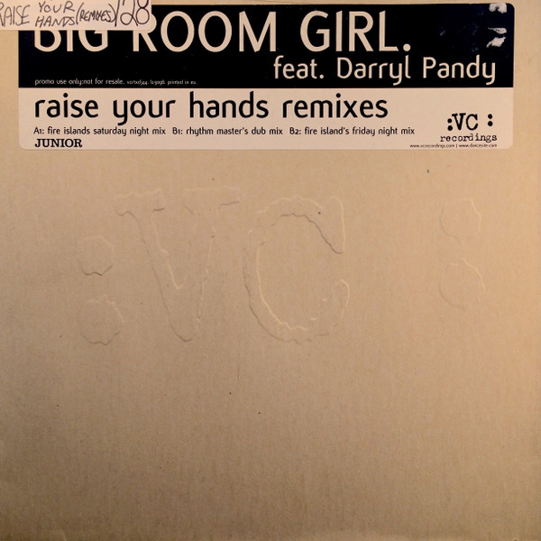 Big Room Girl Featuring Darryl Pandy - Raise Your Hands (Remixes) | VC Recordings (VCRTXDJ 44) - main Big Room Girl Featuring Darryl Pandy - Raise Your Hands (Remixes) | VC Recordings (VCRTXDJ 44) - main
