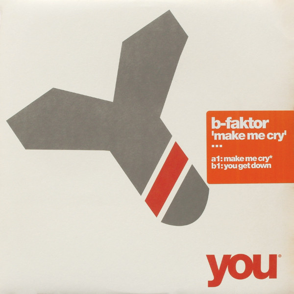 B-Faktor - Make Me Cry | You (you 003-6)