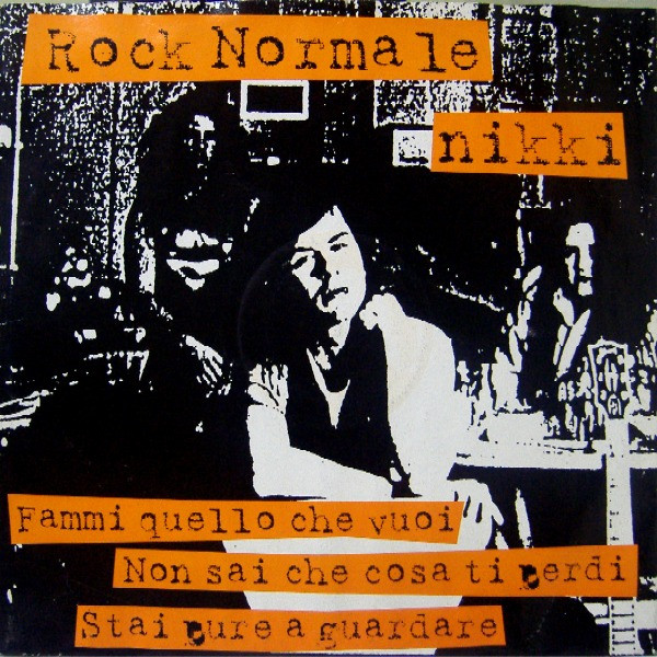 Nikki - Rock Normale / Fammi Quello Che Vuoi / Non Sai Che Cosa Ti Perdi / Stai Pure A Guardare | CGD (4509 96255-0)