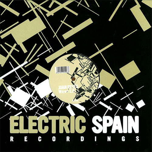 Joan Reyes - Wow! E.P. | Electric Spain Recordings (ELECMX 10 N) - main Joan Reyes - Wow! E.P. | Electric Spain Recordings (ELECMX 10 N) - main