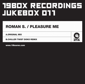 Roman S. - Pleasure Me | 19Box Recordings (19BOX011)