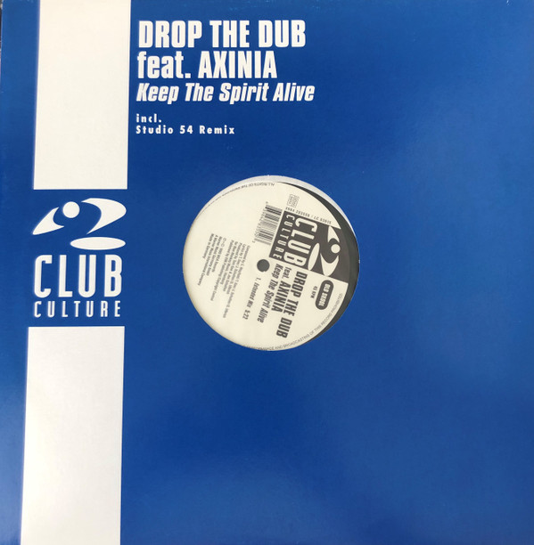 Drop The Dub Feat. Axinia - Keep The Spirit Alive | Club Culture (3984 28355-0)