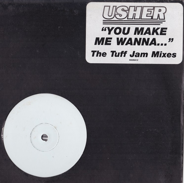 Usher - You Make Me Wanna... (The Tuff Jam Mixes) | Word Of Mouth (WANNA12) - main Usher - You Make Me Wanna... (The Tuff Jam Mixes) | Word Of Mouth (WANNA12) - main
