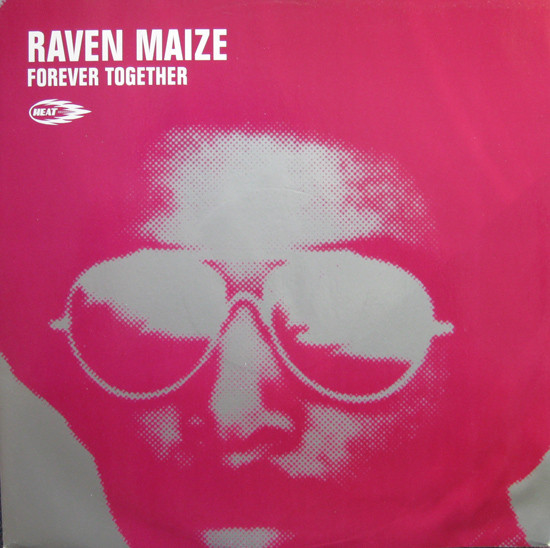 Raven Maize - Forever Together | Heat Recordings (HEAT 016)