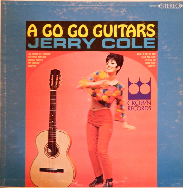 Jerry Cole - A Go Go Guitars | Crown Records (CST 539) - main Jerry Cole - A Go Go Guitars | Crown Records (CST 539) - main