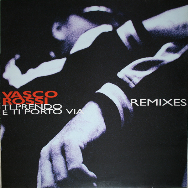 Ti Prendo E Ti Porto Via (Remixes)