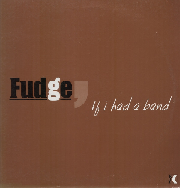Fudge - If I Had A Band | Kif Recordings (KIF026) - main