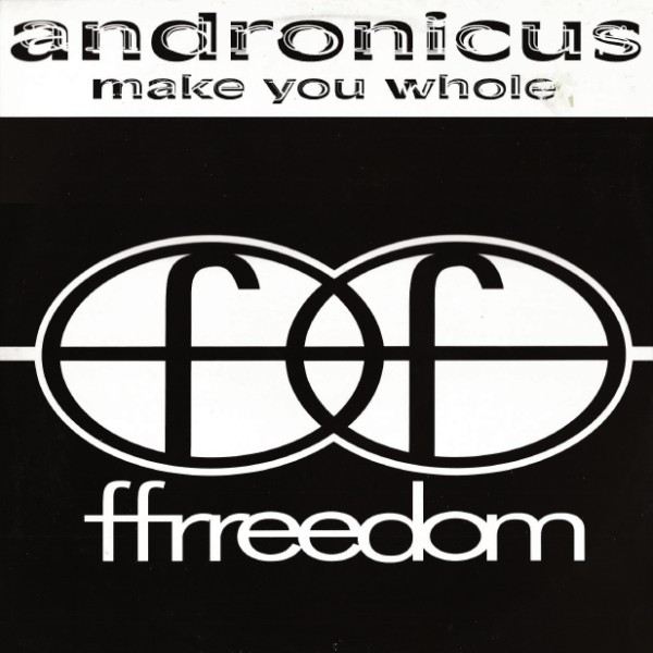 Andronicus - Make You Whole | Ffrreedom (TABX 107) - main