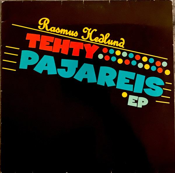 Rasmus Hedlund - Tehty Pajareis EP | Resopal Schallware (RSP053) - main