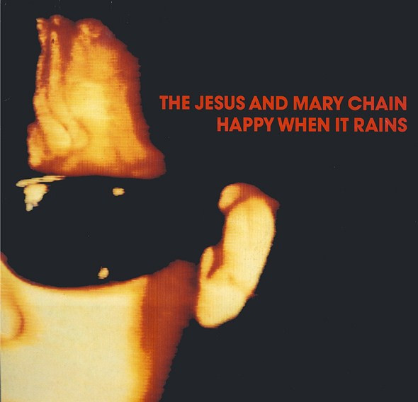 The Jesus And Mary Chain - Happy When It Rains | Blanco Y Negro (248 259-0)