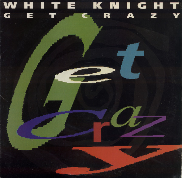 White Knight - Get Crazy | Jive (1346-1-JD) - main White Knight - Get Crazy | Jive (1346-1-JD) - main