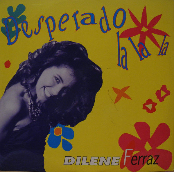 Dilene Ferraz - Desperado La La La | Nex Town Records (NEX 2004)