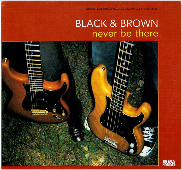 Black & Brown - Never Be There | Irma CasaDiPrimordine (ICP 051) - main Black & Brown - Never Be There | Irma CasaDiPrimordine (ICP 051) - main