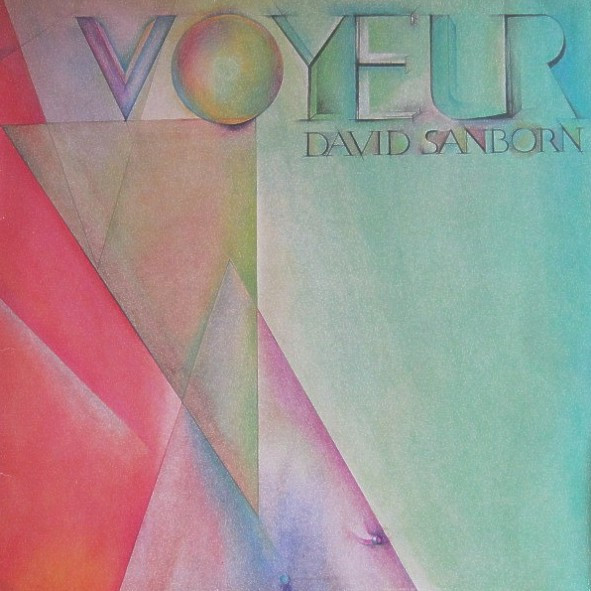 David Sanborn - Voyeur | Warner Bros. Records (WB 56 900) - main David Sanborn - Voyeur | Warner Bros. Records (WB 56 900) - main