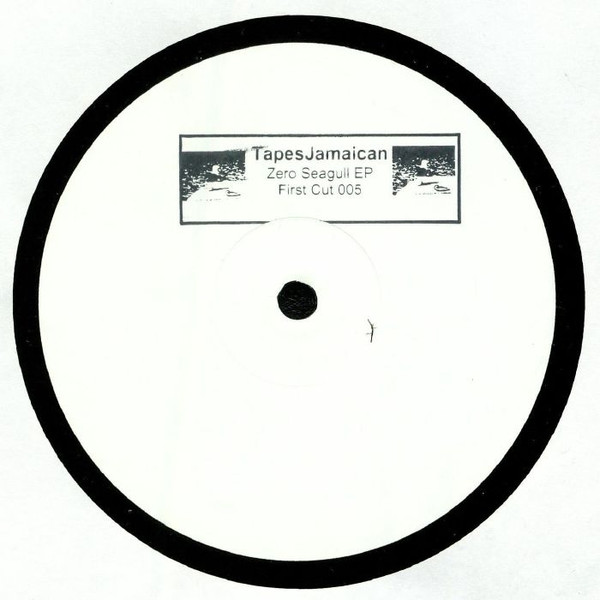 TapesJamaican - Zero Seagull EP | First Cut (First Cut 005) - main