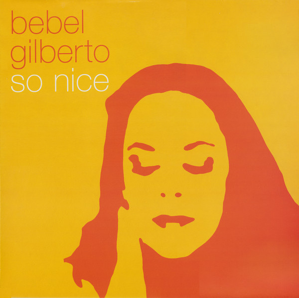 Bebel Gilberto - So Nice | Ziriguiboom (BEBEL02) - main Bebel Gilberto - So Nice | Ziriguiboom (BEBEL02) - main