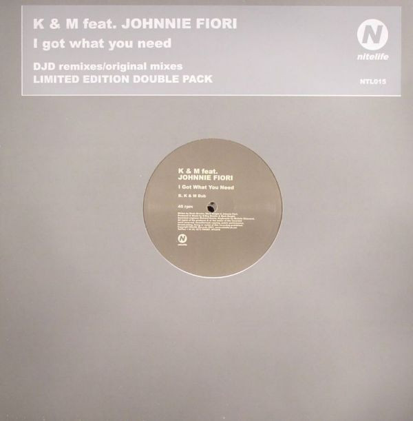 K & M Featuring Johnnie Fiori - I Got What You Need | Nitelife (NTL015) - main