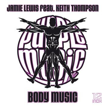 Jamie Lewis feat. Keith Thompson - Body Music | Purple Music (PM 045) - main Jamie Lewis feat. Keith Thompson - Body Music | Purple Music (PM 045) - main
