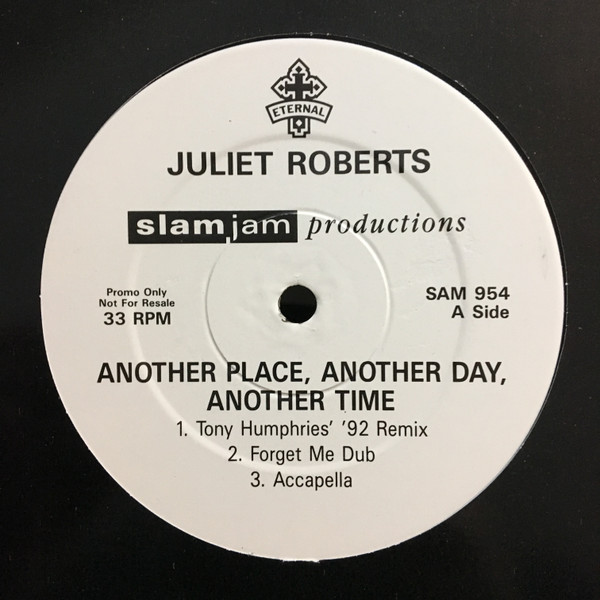 Juliet Roberts - Another Place, Another Day, Another Time | Eternal (SAM 954)