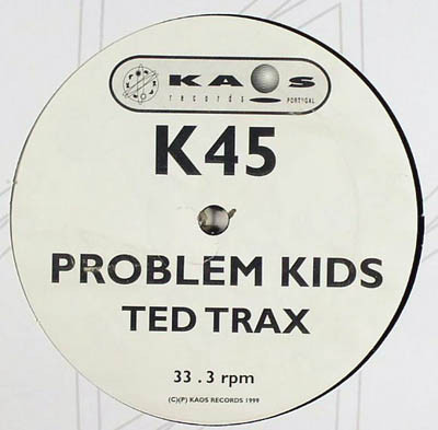 Problem Kids - Ted Trax | Kaos Records (K45) - main
