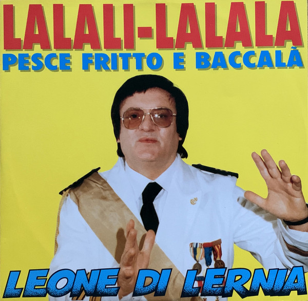 Leone Di Lernia - LaLaLi-LaLaLa Pesce Fritto E Baccalà | Meet Records (MEET 521) - main Leone Di Lernia - LaLaLi-LaLaLa Pesce Fritto E Baccalà | Meet Records (MEET 521) - main