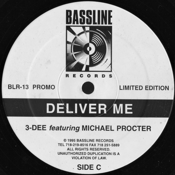 3-Dee Featuring Michael Procter - Deliver Me | Bassline Records (BLR-13) - 3 3-Dee Featuring Michael Procter - Deliver Me | Bassline Records (BLR-13) - 3