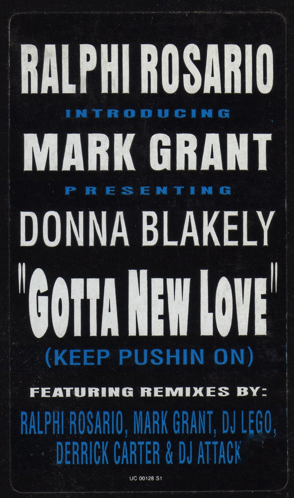 Ralphi Rosario  &  Mark Grant  &  Donna Blakely - Gotta New Love (Keep Pushin On) | Underground Construction (UC-128)