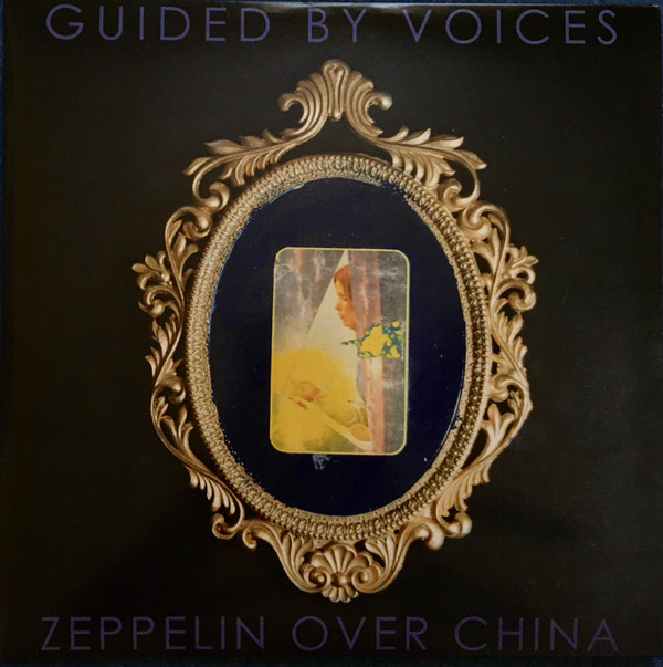 Guided By Voices - Zeppelin Over China | Guided By Voices Inc. (GBVi-87) - main Guided By Voices - Zeppelin Over China | Guided By Voices Inc. (GBVi-87) - main